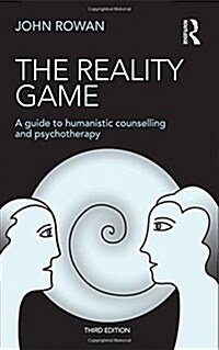 The Reality Game : A Guide to Humanistic Counselling and Psychotherapy (Hardcover, 3 ed)