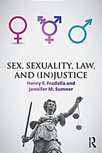 Sex, Sexuality, Law, and (In)Justice (Paperback)