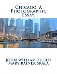 Chicago. a Photographic Essay. (Paperback)