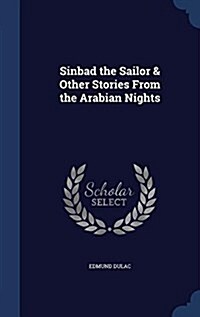 Sinbad the Sailor & Other Stories from the Arabian Nights (Hardcover)