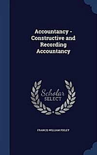 Accountancy - Constructive and Recording Accountancy (Hardcover)