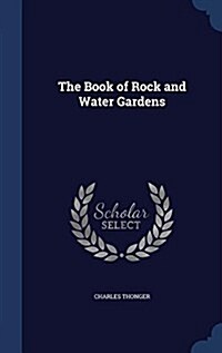 The Book of Rock and Water Gardens (Hardcover)