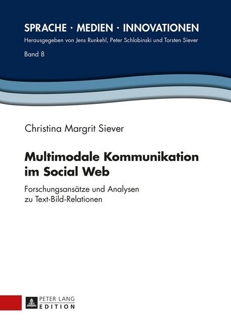 Multimodale Kommunikation Im Social Web: Forschungsansaetze Und Analysen Zu Text-Bild-Relationen (Hardcover)
