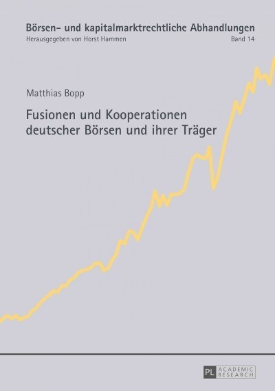 Fusionen Und Kooperationen Deutscher Boersen Und Ihrer Traeger (Hardcover)