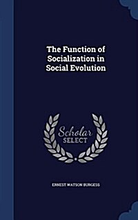 The Function of Socialization in Social Evolution (Hardcover)