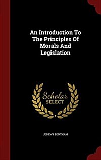 An Introduction to the Principles of Morals and Legislation (Hardcover)