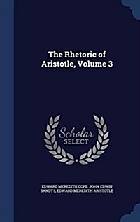 The Rhetoric of Aristotle, Volume 3 (Hardcover)