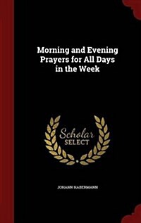 Morning and Evening Prayers for All Days in the Week (Hardcover)
