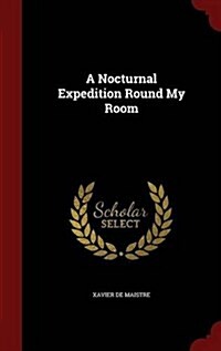 A Nocturnal Expedition Round My Room (Hardcover)