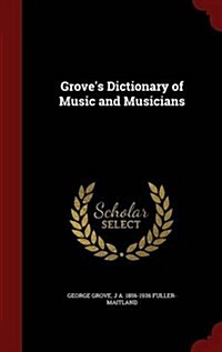 Groves Dictionary of Music and Musicians (Hardcover)