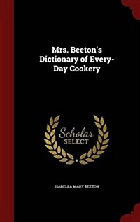 Mrs. Beetons Dictionary of Every-Day Cookery (Hardcover)