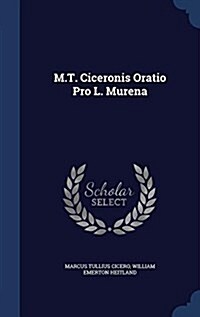 M.T. Ciceronis Oratio Pro L. Murena (Hardcover)