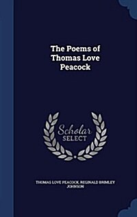 The Poems of Thomas Love Peacock (Hardcover)