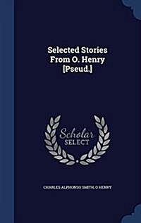 Selected Stories from O. Henry [Pseud.] (Hardcover)