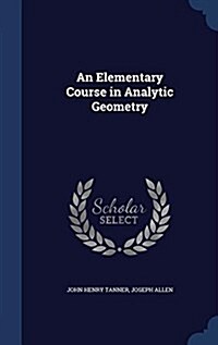 An Elementary Course in Analytic Geometry (Hardcover)