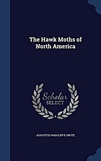 The Hawk Moths of North America (Hardcover)