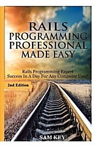 Rails Programming Professional Made Easy (Hardcover)