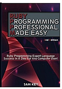 Ruby Programming Professional Made Easy (Hardcover)