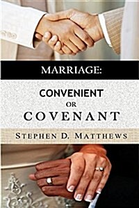 Marriage: Convenient or Covenant (Paperback)