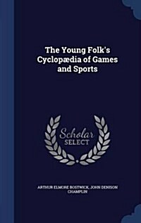 The Young Folks Cyclop?ia of Games and Sports (Hardcover)