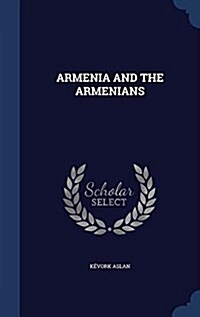 Armenia and the Armenians (Hardcover)