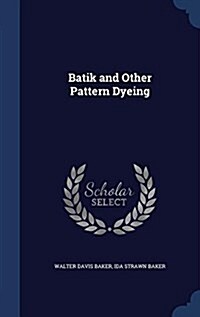 Batik and Other Pattern Dyeing (Hardcover)