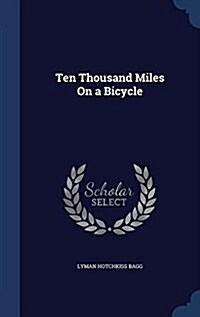 Ten Thousand Miles on a Bicycle (Hardcover)