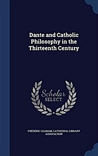 Dante and Catholic Philosophy in the Thirteenth Century (Hardcover)