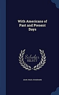 With Americans of Past and Present Days (Hardcover)