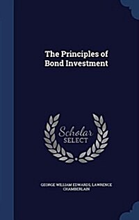 The Principles of Bond Investment (Hardcover)