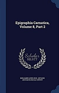 Epigraphia Carnatica, Volume 8, Part 2 (Hardcover)