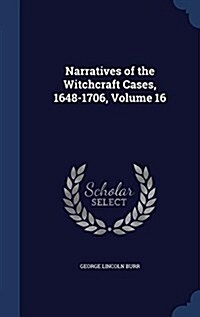 Narratives of the Witchcraft Cases, 1648-1706, Volume 16 (Hardcover)