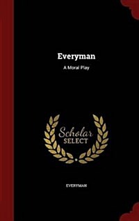 Everyman: A Moral Play (Hardcover)