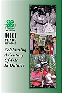 Celebrating a Century of 4-H in Ontario (Paperback)