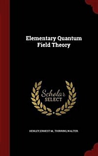Elementary Quantum Field Theory (Hardcover)