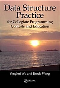 Data Structure Practice: For Collegiate Programming Contests and Education (Hardcover)