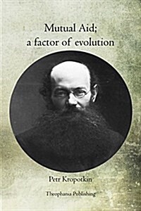 Mutual Aid: A Factor of Evolution (Paperback)