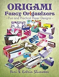Origami Fancy Origanizers: Fun and Practical Paper Designs (Paperback)