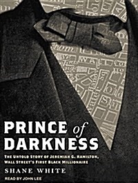 Prince of Darkness: The Untold Story of Jeremiah G. Hamilton, Wall Streets First Black Millionaire (MP3 CD, MP3 - CD)