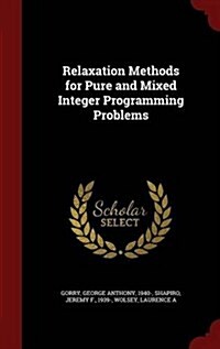 Relaxation Methods for Pure and Mixed Integer Programming Problems (Hardcover)