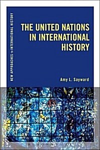 The United Nations in International History (Paperback)