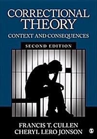 Correctional Theory: Context and Consequences (Paperback)