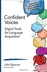 Confident Voices: Digital Tools for Language Acquisition (Paperback)