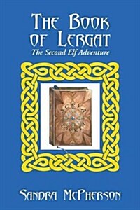 The Book of Lergat: The Second Elf Adventure (Paperback)
