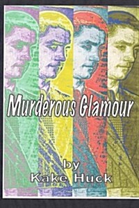 Murderous Glamour: A Novel in Poems (Paperback)