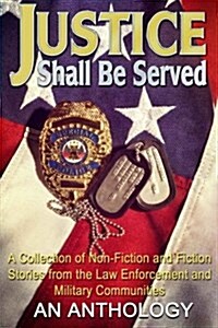 Justice Shall Be Served: An Anthology (Paperback)