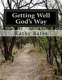 Getting Well Gods Way (Paperback)