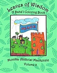 Leaves of Wisdom Volume 2: A Bahai Coloring Resource Book (Paperback)