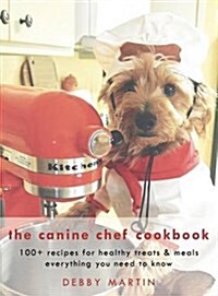 The Canine Chef Cookbook (Hardcover)