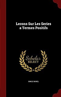 Lecons Sur Les Series a Termes Positifs (Hardcover)